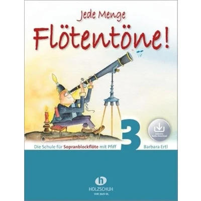 Abbildung von Jede Menge Flötentöne! 3 (mit Audio Download): Die Schule für Sopranblockflöte mit Pfiff