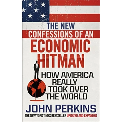 Abbildung von the New Confessions of an Economic Hit Man: How America really took over world