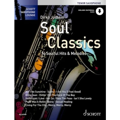 Abbildung von Soul Classics Tenor Saxophon: 14 Soulful Hits &amp; Melodies. Ausgabe mit Online Audiodatei (Schott Saxophone Lounge)