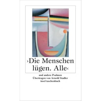 Abbildung von »Die Menschen lügen. Alle«: Und andere Psalmen (insel taschenbuch)