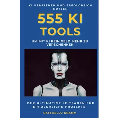 Abbildung von 555 KI TOOLS: UM MIT KEIN GELD MEHR ZU VERSCHENKEN