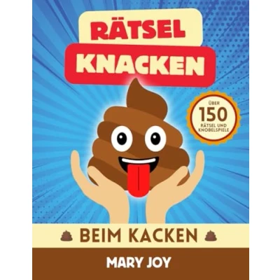 Abbildung von Rätsel Knacken Beim Kacken: Über 150 Rätselspiele und Knobelspiele für die Toilette Ein lustiges Wichtelgeschenk Kollegen, Männer Frauen