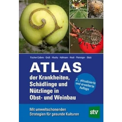 Abbildung von Atlas der Krankheiten, Schädlinge und Nützlinge im Obst Weinbau: Mit umweltschonenden Strategien für gesunde Kulturen