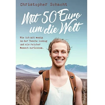 Abbildung von mit 50 Euro um die Welt. Wie ich wenig in der Tasche loszog und als reicher Mensch zurückkam