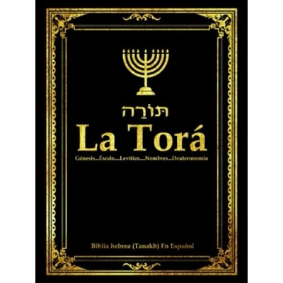 Abbildung von la Torá en español Completa letra grande . TorAH y Al Tawrat Los Cinco Libros de Mose Santa biblia hebrea o Tanaj (Tanakh): ... in spanish (Spanish Edition)