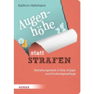 Abbildung von Augenhöhe statt Strafen: Beziehungsstark in Kita, Krippe und Kindertagespflege