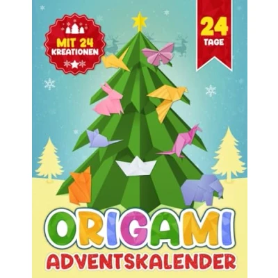 Abbildung von ORIGAMI ADVENTSKALENDER FÜR KINDER UND ELTERN: Entdecken Sie die Magie der Weihnachts Origamis mit 24 Kreationen, um gemeinsam auf Weihnachten zu warten