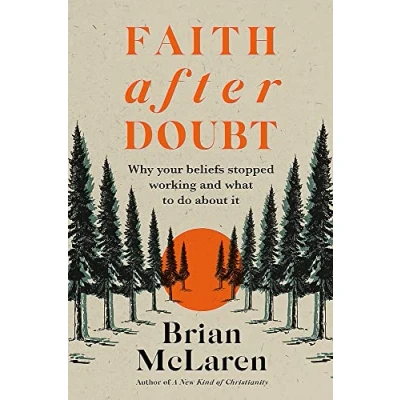 Abbildung von Faith after Doubt: Why Your Beliefs Stopped Working and What to Do About It