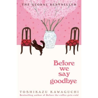 Abbildung von Before We Say Goodbye: Curl up with the magical story of cosy Tokyo cafe (Before Coffee Gets Cold, 4)