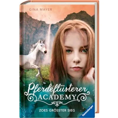 Abbildung von Pferdeflüsterer Academy, Band 8: Zoes größter Sieg (Pferdebuch ab 10 Jahre von Bestseller Autorin Gina Mayer) (Pferdeflüsterer 8)