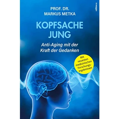 Abbildung von Kopfsache jung: Anti Aging mit der Kraft Gedanken