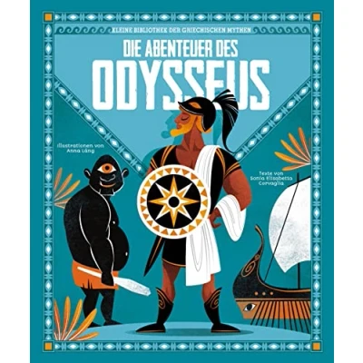 Abbildung von Die Abenteuer des Odysseus: Kleine Bibliothek der griechischen Mythen; für Kinder ab 5 Jahren