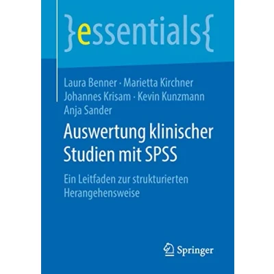Abbildung von Auswertung klinischer Studien mit SPSS: Ein Leitfaden zur strukturierten Herangehensweise (essentials)
