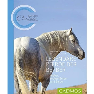 Abbildung von Legendäre Pferde der Berber: Araber, Araber Berber und (Cadmos Classic Collection)