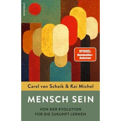 Abbildung von Mensch sein: Von der Evolution für die Zukunft lernen Das neue Buch Spiegel Bestsellerautoren