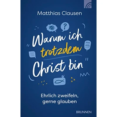 Abbildung von Warum ich trotzdem Christ bin: Ehrlich zweifeln, gerne glauben (Raleigh Serie)