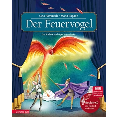 Abbildung von Der Feuervogel (Das musikalische Bilderbuch mit CD und zum Streamen): Das Ballett nach Igor Strawinsky
