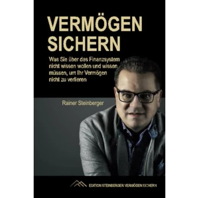 Abbildung von Vermögen sichern: Was Sie über das Finanzsystem nicht wissen wollen und müssen, um Ihr zu verlieren