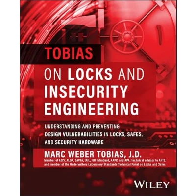 Abbildung von Tobias on Locks and Insecurity Engineering: Understanding Preventing Design Vulnerabilities in Locks, Safes, Security Hardware