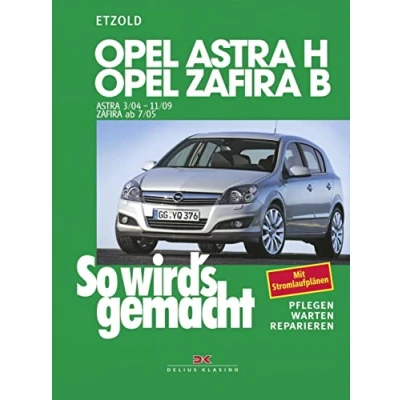 Abbildung von Opel Astra H 3/04 11/09, Zafira B 7/05 11/10: So wird&#039;s gemacht Band 135