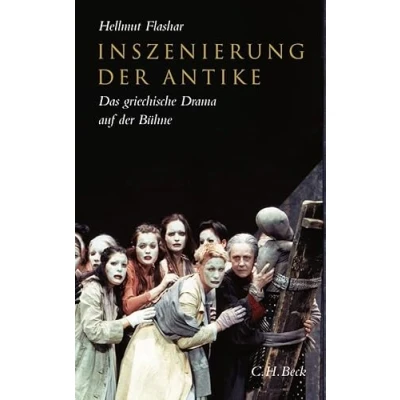 Abbildung von Inszenierung der Antike: Das griechische Drama auf Bühne. Von frühen Neuzeit bis zur Gegenwart