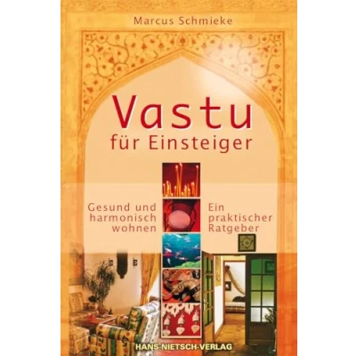 Abbildung von Vastu für Einsteiger: Gesund und harmonisch wohnen. Ein praktischer Ratgeber