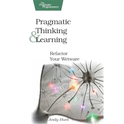 Abbildung von Pragmatic Thinking and Learning: Refactor Your Wetware (Pragmatic Programmers)