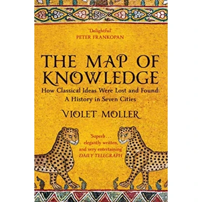 Abbildung von The Map of Knowledge: How Classical Ideas Were Lost and Found: A History in Seven Cities