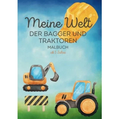 Abbildung von Malbuch Meine Welt der Bagger und Traktoren: Für Kinder ab 3 Jahren Entdecke die Traktoren zum Ausmalen A4