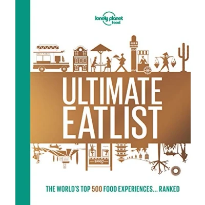 Abbildung von Lonely Planet&#039;s Ultimate Eatlist: The world&#039;s top 500 Food experiences ... ranked (Lonely Planet Food)