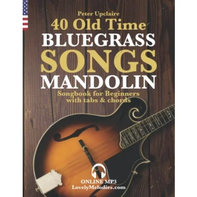Abbildung von 40 Old Time Bluegrass Songs Mandolin Songbook for Beginners with Tabs and Chords