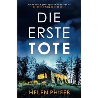 Abbildung von Die erste Tote: Ein schonungslos spannender Thriller (Detective Morgan Brookes, Band 4)