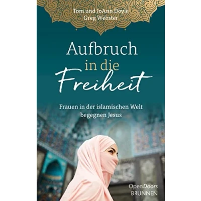 Abbildung von Aufbruch in die Freiheit: Frauen der islamischen Welt begegnen Jesus