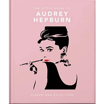 Abbildung von The Little Guide to Audrey Hepburn: Screen and Style Icon (Little Books of People)