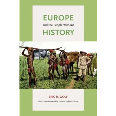 Abbildung von Europe and the People Without History: With a new Foreword by Thomas Hylland Eriksen