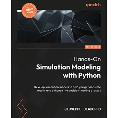 Abbildung von Hands On simulation Modeling with Python: Develop models to get accurate results and enhance decision making processes