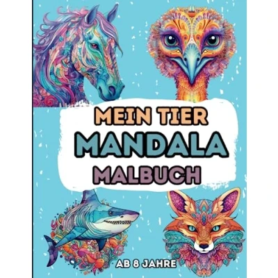 Abbildung von Mein Tier Mandala Malbuch: Tiermandalas für Kinder ab 8 Jahren