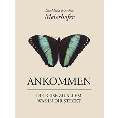 Abbildung von Ankommen: Die Reise zu allem, was in dir steckt