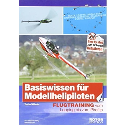 Abbildung von Basiswissen für Modellhelipiloten, Band 3: Flugtraining vom Looping bis zum Piroflip