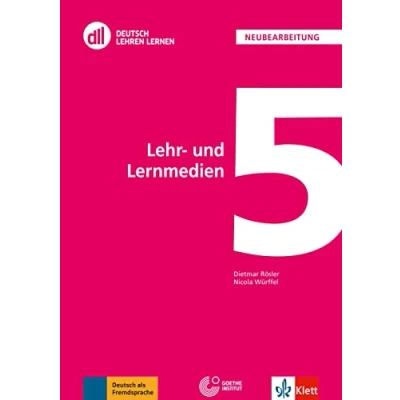 Abbildung von DLL 05: Lehr und Lernmedien: Deutsch als Fremdsprache. Buch mit DVD (DLL Lehren Lernen: Die Fort Weiterbildungsreihe des Goethe Instituts)