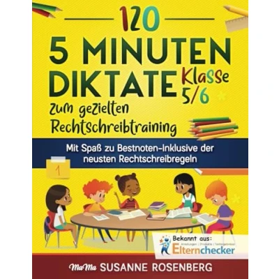Abbildung von 120 5 Minuten Diktate Klasse 5/6 zum gezielten Rechtschreibtraining: Mit Spaß zu Bestnoten Inklusive der neusten Rechtschreibregeln