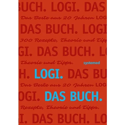 Abbildung von LOGI. Das Buch: Beste aus 20 Jahren 300 Rezepte, Theorie und Tipps