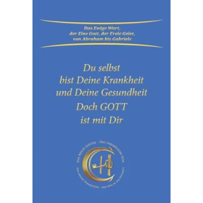 Abbildung von Du selbst bist Deine Krankheit und Gesundheit: Doch Gott ist mit Dir