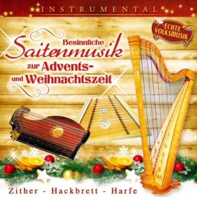 Abbildung von Besinnliche Saitenmusik zur Advents u. Weihnachtszeit; Zither; Hackbrett; Harfe; Echte Volksmusik; Instrumental; Stubenmusik