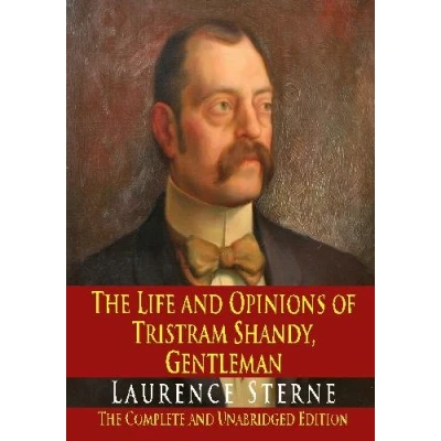 Abbildung von The Life and Opinions of Tristram Shandy, Gentleman : Complete Unabridged Edition