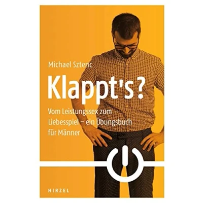 Abbildung von Klappt&#039;s?: Vom Leistungssex zum Liebesspiel ein Übungsbuch für Männer
