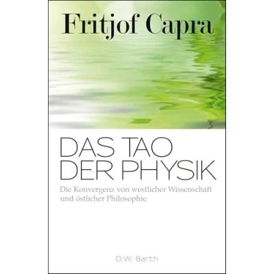 Abbildung von Das Tao der Physik: Die Konvergenz von westlicher Wissenschaft und östlicher Philosophie