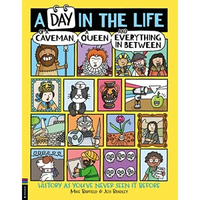 Abbildung von a Day In the Life of Caveman, Queen and Everything between: History As You&#039;ve Never Seen It Before
