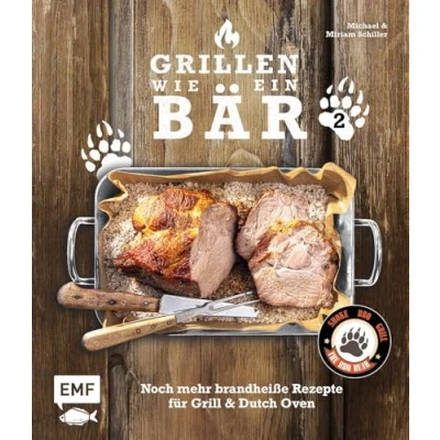 Abbildung von Grillen wie ein Bär 2: Noch mehr brandheiße Rezepte für Grill &amp; Dutch Oven
