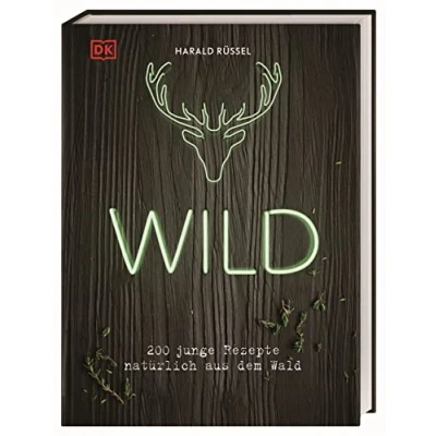 Abbildung von Wild: 200 junge Rezepte natürlich aus dem Wald